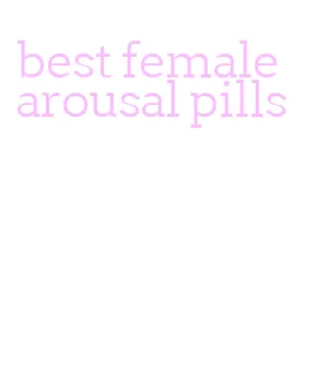best female arousal pills