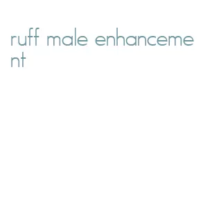 ruff male enhancement