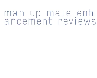 man up male enhancement reviews