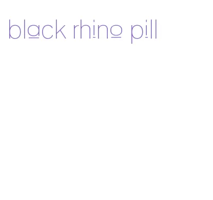 black rhino pill