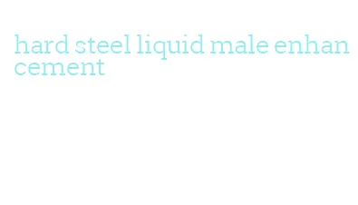 hard steel liquid male enhancement