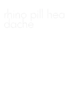 rhino pill headache