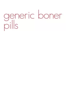 generic boner pills