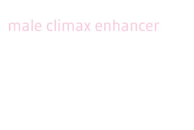 male climax enhancer