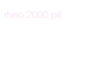 rhino 2000 pill