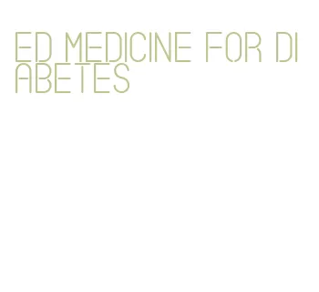 ed medicine for diabetes