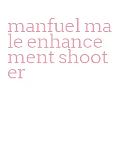 manfuel male enhancement shooter