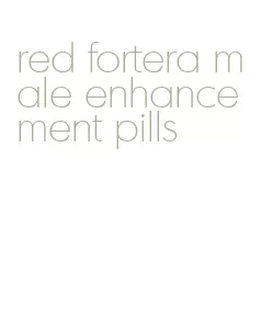 red fortera male enhancement pills