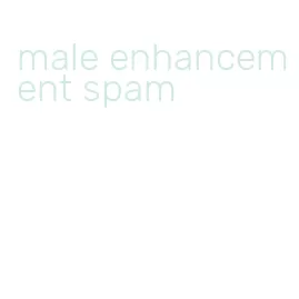 male enhancement spam