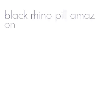 black rhino pill amazon