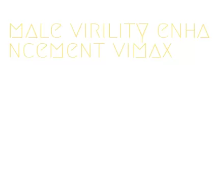 male virility enhancement vimax