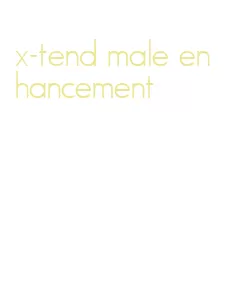 x-tend male enhancement