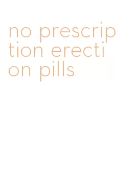 no prescription erection pills