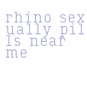 rhino sexually pills near me