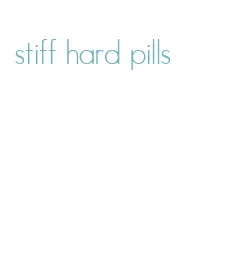 stiff hard pills