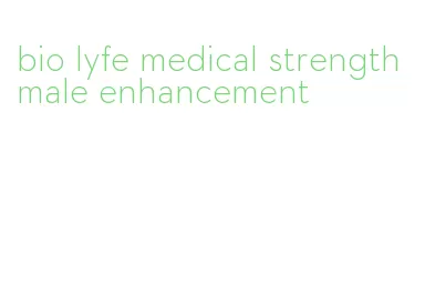 bio lyfe medical strength male enhancement