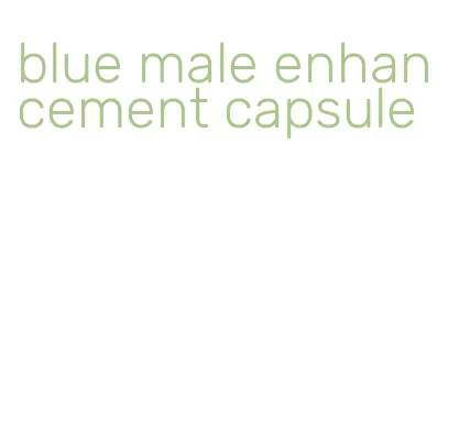 blue male enhancement capsule