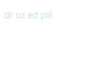 dr oz ed pill