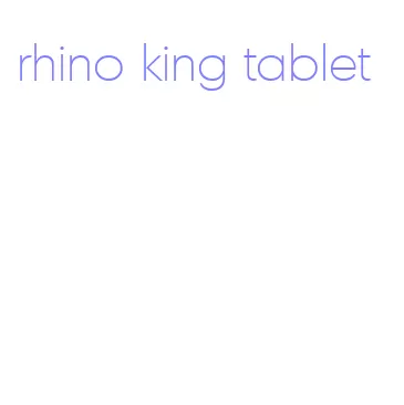 rhino king tablet