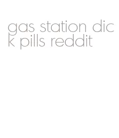 gas station dick pills reddit