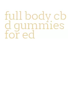 full body cbd gummies for ed