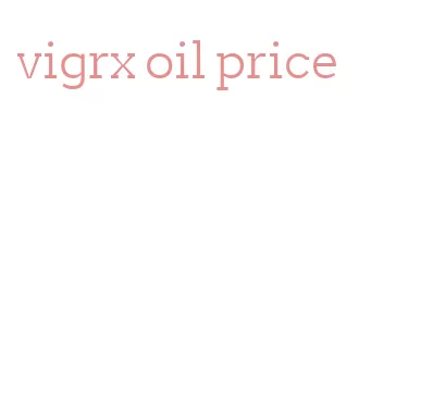 vigrx oil price