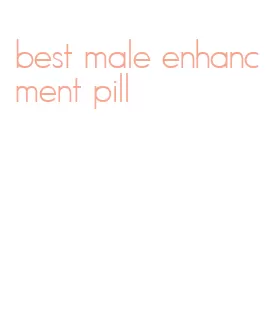 best male enhancment pill
