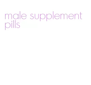 male supplement pills
