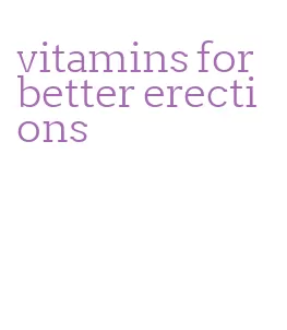 vitamins for better erections