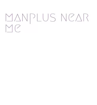 manplus near me