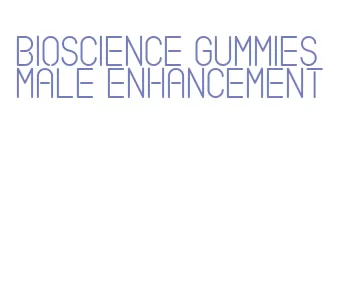 bioscience gummies male enhancement