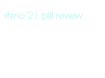 rhino 21 pill review