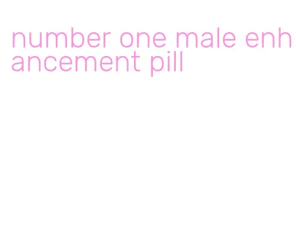 number one male enhancement pill