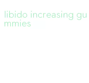 libido increasing gummies