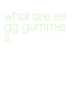 what are segg gummies