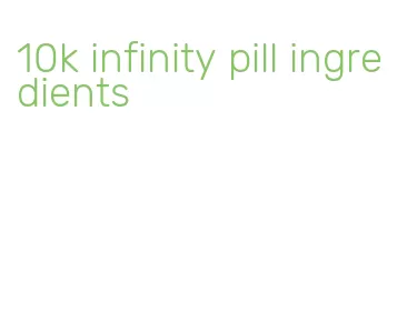 10k infinity pill ingredients